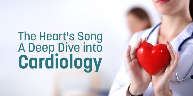 The Heart’s Song: A Deep Dive into Cardiology